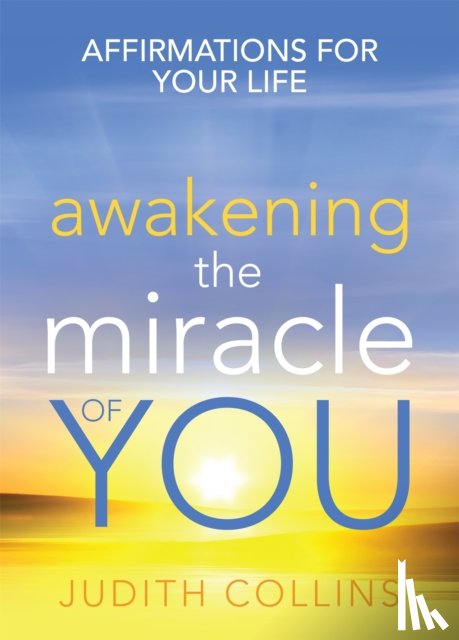 Collins, Judith - Awakening the Miracle of You