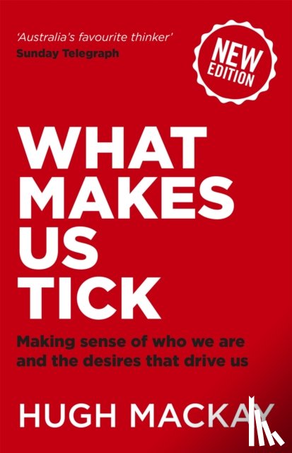 Mackay, Hugh - What Makes Us Tick?