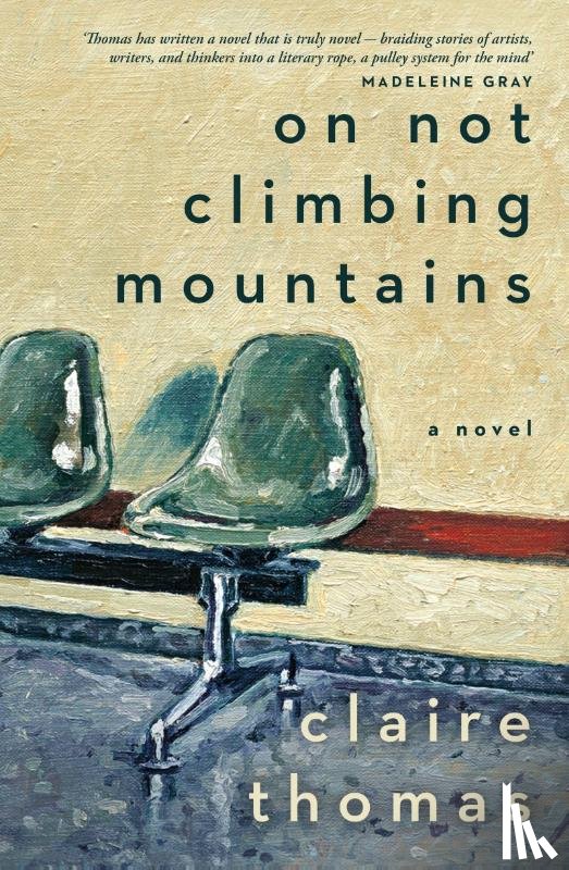 Thomas, Claire - On Not Climbing Mountains