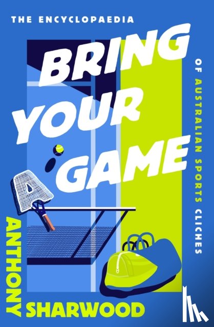 Sharwood, Anthony - Bring Your A Game
