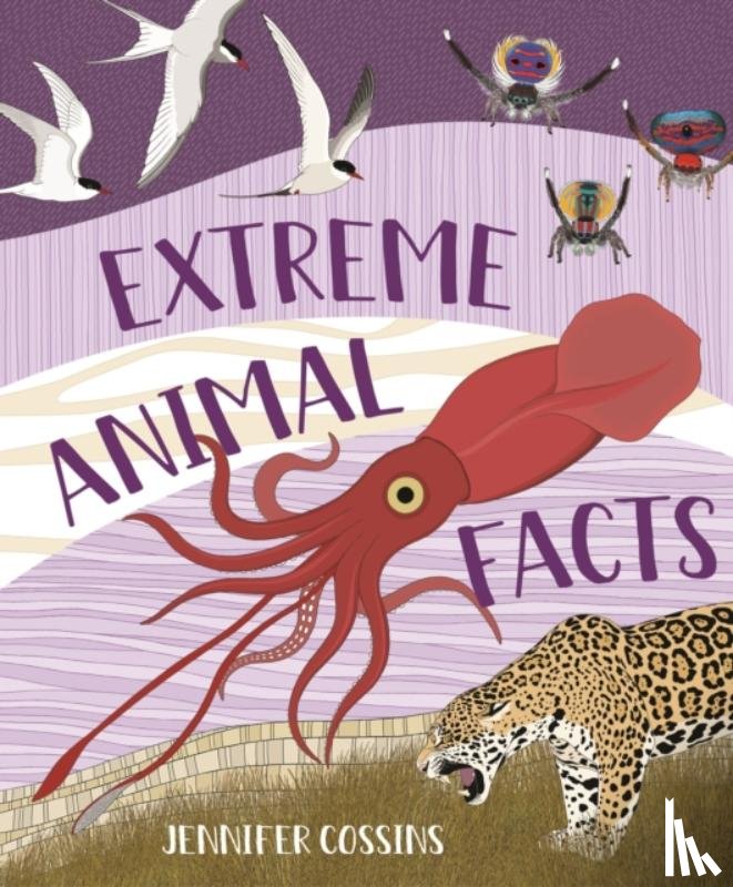 Cossins, Jennifer - Extreme Animal Facts