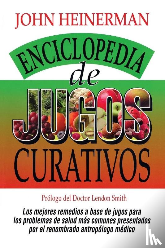 Heinerman, John - Enciclopedia de Jugos Curativos