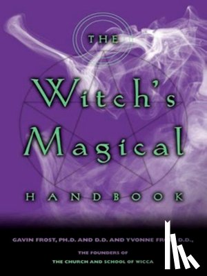Frost, Gavin, Frost, Yvonne - The Witch's Magical Handbook