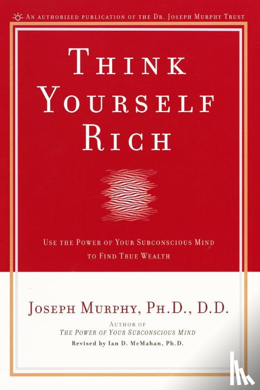 Murphy, Joseph - Think Yourself Rich