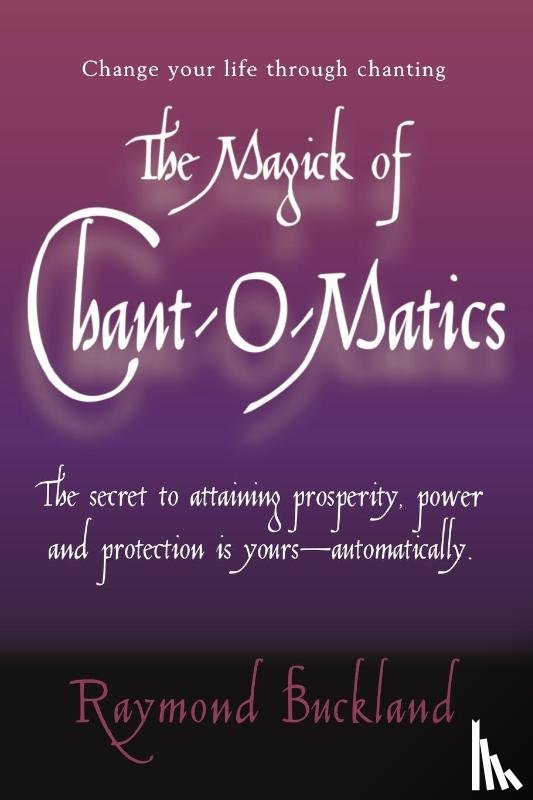 Buckland, Raymond - The Magick of Chantomatics