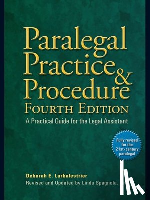 Larbalestrier, Deborah E., Spagnola, Linda - Paralegal Practice & Procedure Fourth Edition