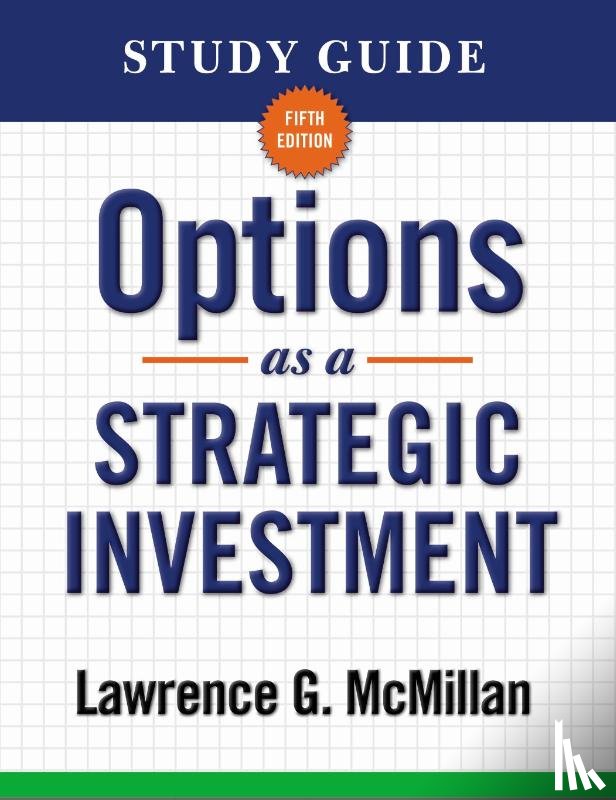 McMillan, Lawrence G. - Study Guide for Options as a Strategic Investment 5th Edition