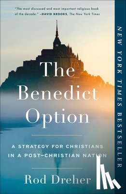 Dreher, Rod - The Benedict Option