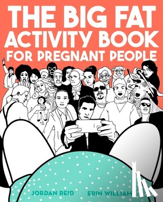Reid, Jordan, Williams, Erin - Big Fat Activity Book for Pregnant People