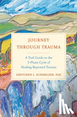 Schmelzer, Gretchen - Journey Through Trauma