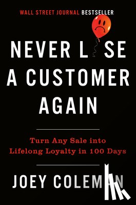Coleman, Joey - Never Lose A Customer Again