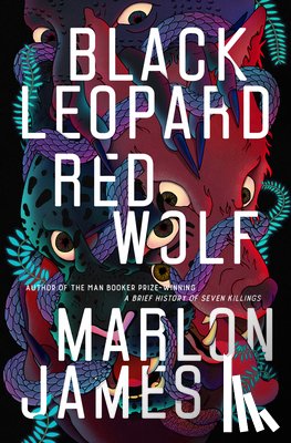 Marlon James - Black Leopard, Red Wolf