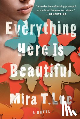 Lee, Mira T. - Everything Here is Beautiful