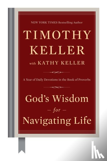 Keller, Timothy, Keller, Kathy - God's Wisdom for Navigating Life