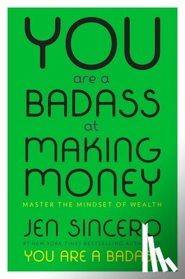 Sincero, Jen - You Are a Badass at Making Money