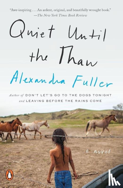 Fuller, Alexandra - Quiet Until the Thaw