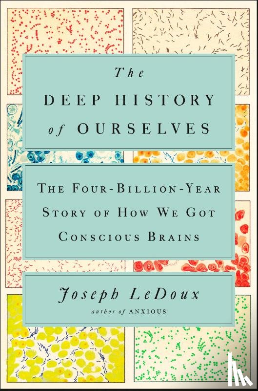 LeDoux, Joseph - The Deep History of Ourselves