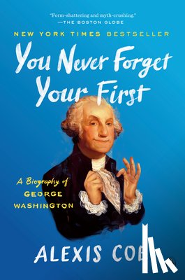 Coe, Alexis - You Never Forget Your First