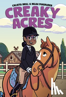 Brill, Calista, Magruder, Nilah - Creaky Acres: A Graphic Novel