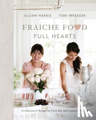 Harris, Jillian, Wesszer, Tori - Fraiche Food, Full Hearts