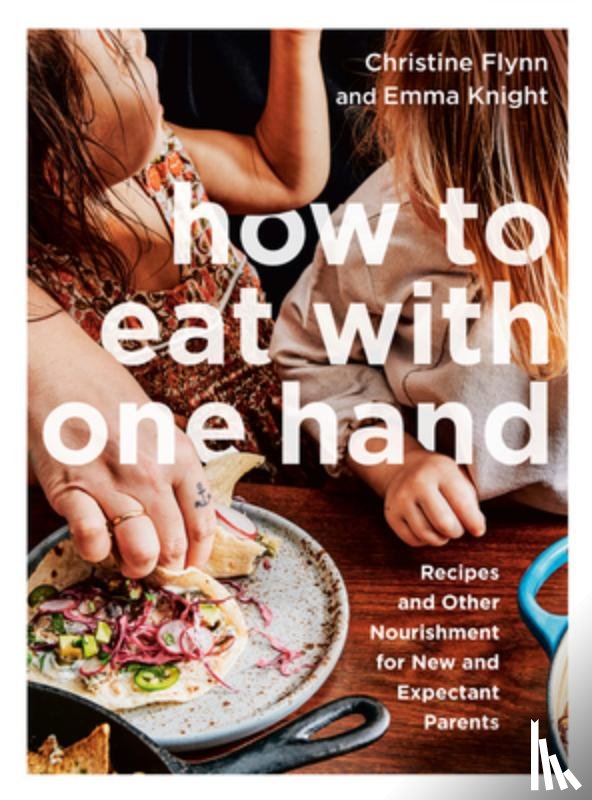 Flynn, Christine, Knight, Emma - How to Eat with One Hand