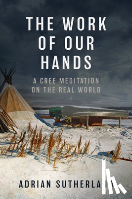 Sutherland, Adrian - The Work of Our Hands