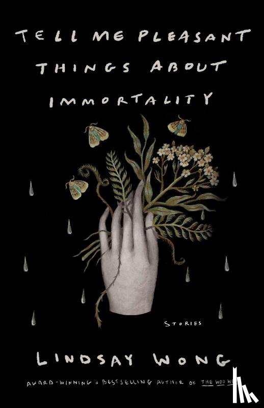 Wong, Lindsay - Tell Me Pleasant Things about Immortality