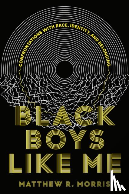 Morris, Matthew R. - Black Boys Like Me