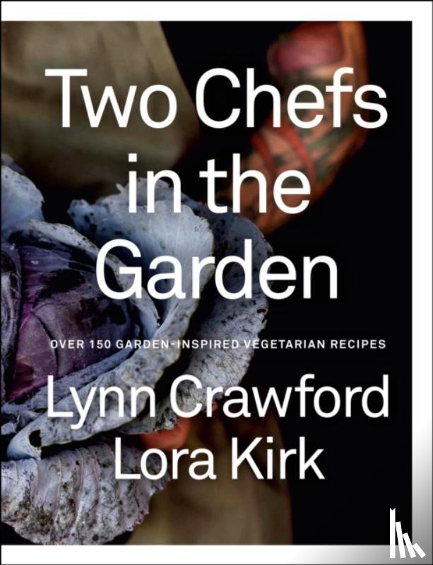 Crawford, Lynn, Kirk, Lora - Two Chefs in the Garden