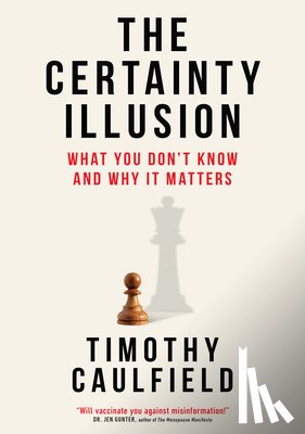 Caulfield, Timothy - The Certainty Illusion