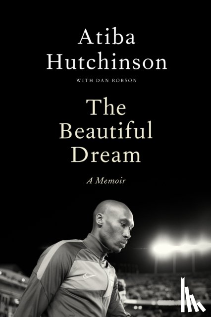 Hutchinson, Atiba, Robson, Dan - The Beautiful Dream