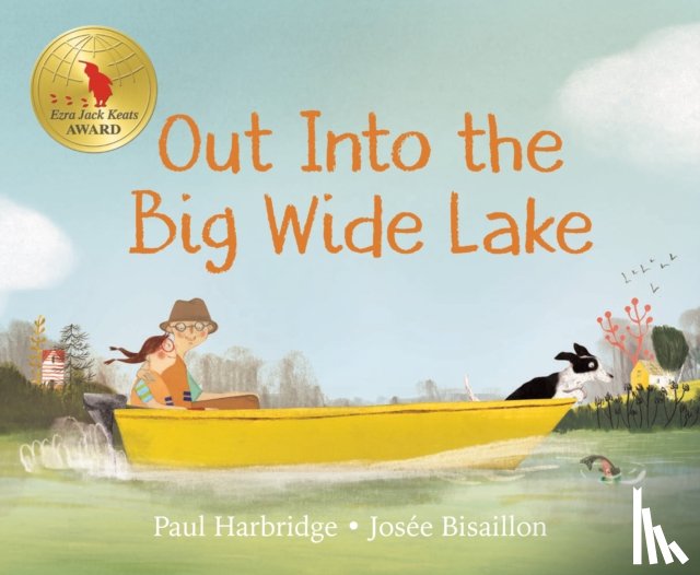 Harbridge, Paul, Bisaillon, Josee - Out into the Big Wide Lake