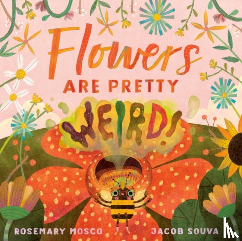 Mosco, Rosemary - Flowers Are Pretty Weird!