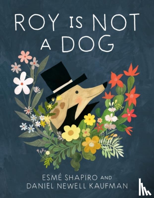 Shapiro, Esme, Newell Kaufman, Daniel - Roy Is Not a Dog