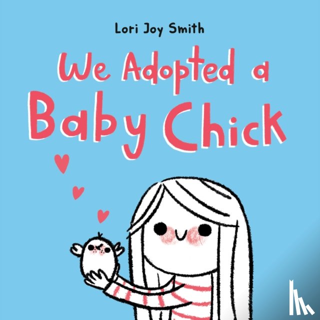 Smith, Lori Joy - We Adopted a Baby Chick