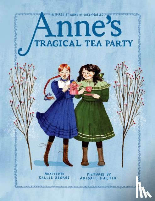 George, Kallie - Anne's Tragical Tea Party