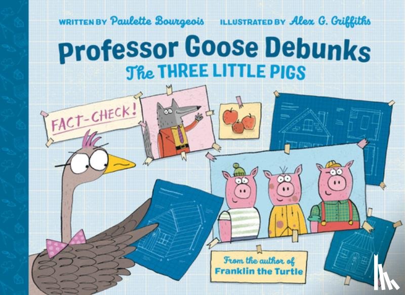 Bourgeois, Paulette - Professor Goose Debunks the Three Little Pigs