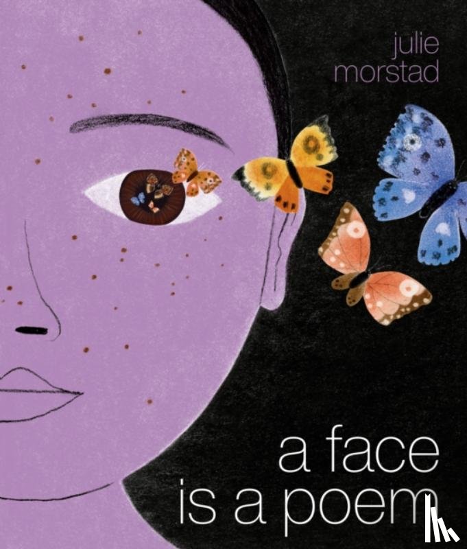 Morstad, Julie - A Face Is a Poem