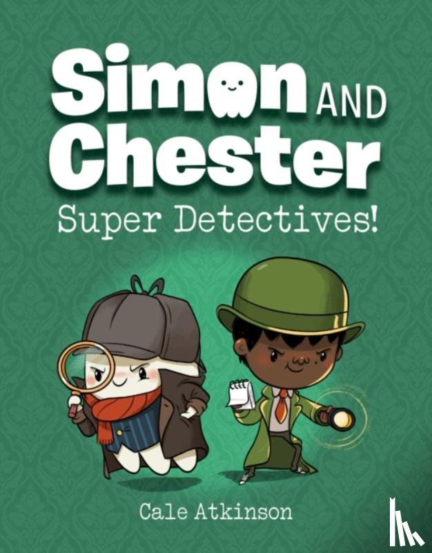 Atkinson, Cale - Super Detectives (Simon and Chester Book #1)