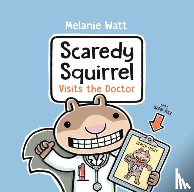 Watt, Melanie - Scaredy Squirrel Visits the Doctor