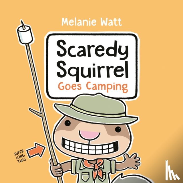 Watt, Melanie - Scaredy Squirrel Goes Camping