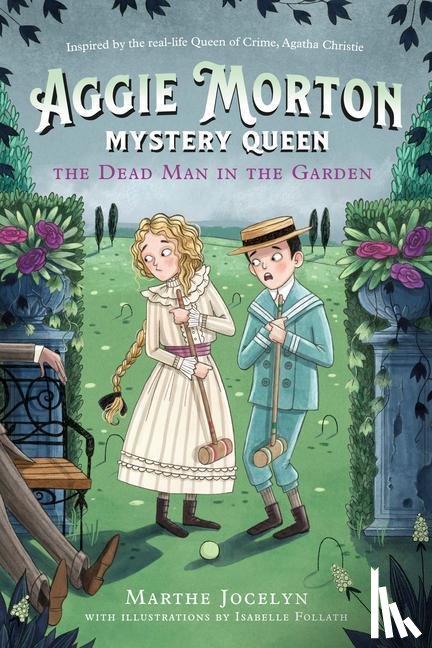 Jocelyn, Marthe, Follath, Isabelle - Aggie Morton, Mystery Queen: The Dead Man in the Garden