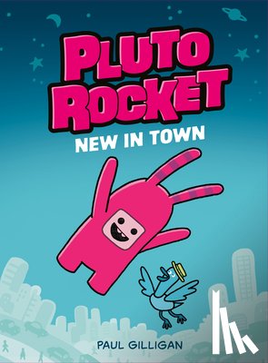 Gilligan, Paul - Pluto Rocket: New in Town (Pluto Rocket #1)