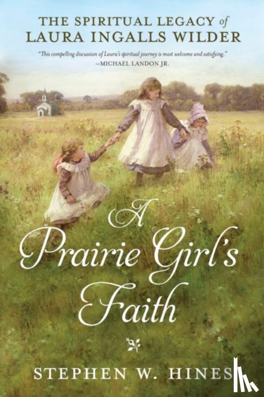 Hines, Stephen W - A Prairie Girl's Faith