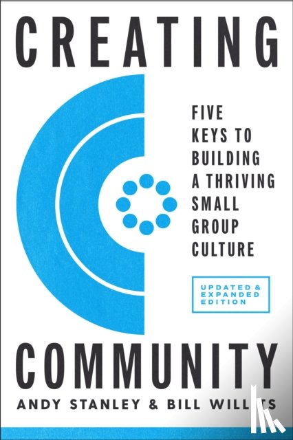 Stanley, Andy, Willits, Bill - Creating Community, Revised and Updated Edition