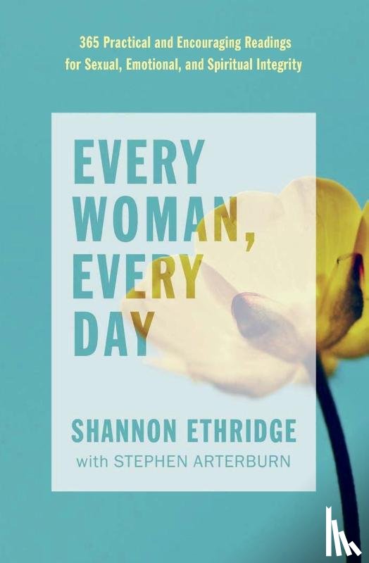Ethridge, Shannon, Arterburn, Stephen - Every Woman, Every Day