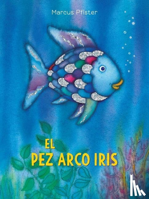 Pfister, Marcus - El Pez Arco Iris / Rainbow Fish