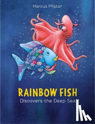 Marcus Pfister - Rainbow Fish Discovers the Deep Sea