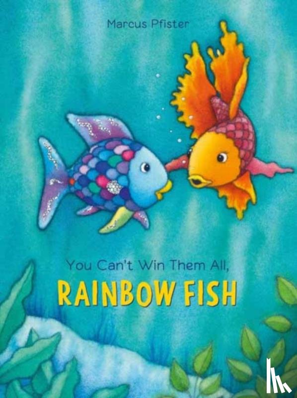 Marcus Pfister - You Can't Win Them All Rainbow Fish