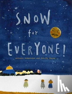 Schneider, Antonie, Chang, Pei Yu - Snow for Everyone!